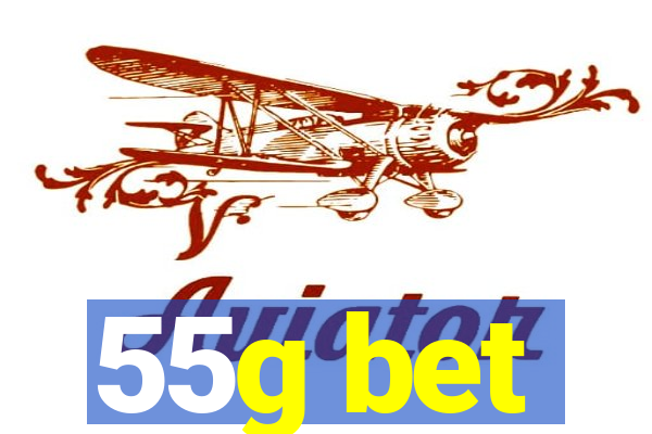 55g bet